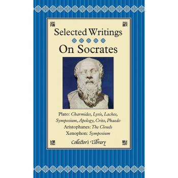 On Socrates: Selections from Plato: Charmides, Lysis, Laches, Symposium, Apology, Crito, Phaedo; Aristophanes: The Clouds; Xenophon: Symposium