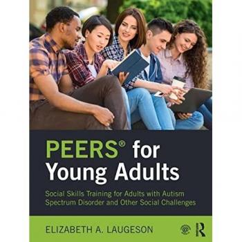 PEERS® for Young Adults: Social Skills Training for Adults with Autism Spectrum Disorder and Other Social