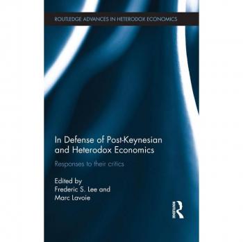 In Defense of Post-Keynesian and Heterodox Economics