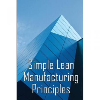 Phillipd, Loyd: Simple Lean Manufacturing Principles