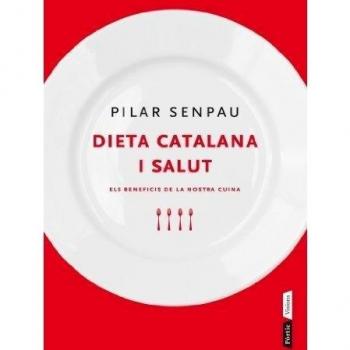 Dieta catalana i salut: Els beneficis de la nostra cuina (Tapa dura).