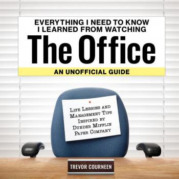 Everything I Need To Know I Learned From Watching The Office