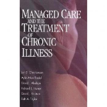 Christianson, Jon Brian: Managed Care and The Treatment of Chronic Illness
