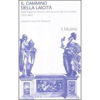 Il cammino della laicità. Dalla legge sul divorzio alla revisione del Concordato