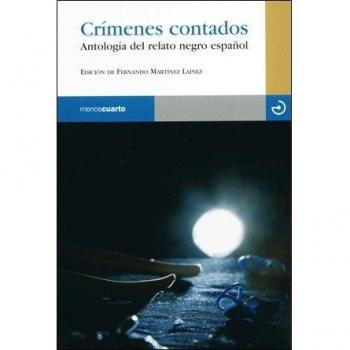 CRÍMENES CONTADOS ANTOLOGÍA DEL RELATO NEGRO ESPAÑOL