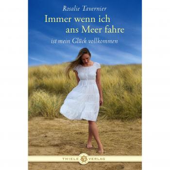 Tavernier, Rosalie: Immer wenn ich ans Meer fahre
