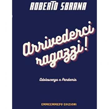 Sbrana, Roberto: Arrivederci ragazzi!