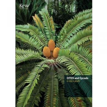 CITES and Cycads: A User's Guide by 
