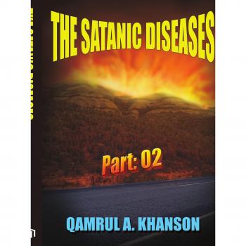 The Satanic Diseases: Part: 02