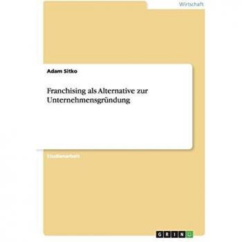 Franchising als Alternative zur Unternehmensgründung