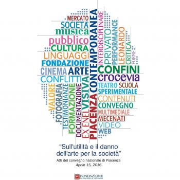 Sull'utilità e il danno dell'arte per la società. Atti del Convegno