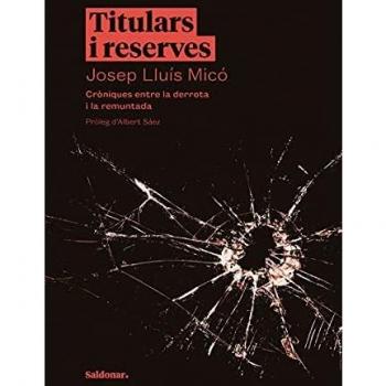 Titulars i reserves: Cròniques entre la derrota i la remuntada (FORA DE COL·LECCIO