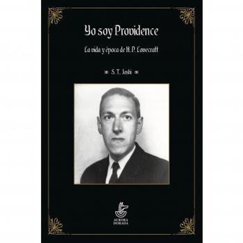 YO SOY PROVIDENCE VOL.II LA VIDA Y LA EPOCA DE H.P.LOVECRAF La vida y epoca de H.P. Lovecraft