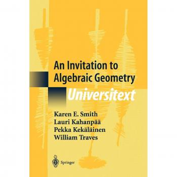 An Invitation to Algebraic Geometry (Universitext)