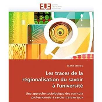 Les traces de la régionalisation du savoir à l'université: Une approche sociologique des curricula professionnels à savoirs transversaux