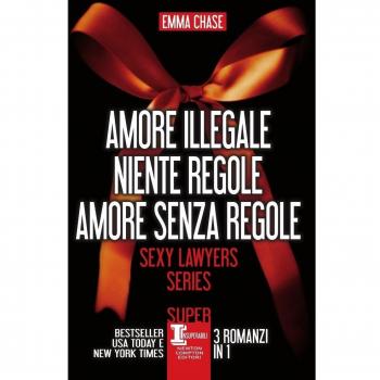 Sexy lawyers series: Amore illegale-Niente regole-Amore senza regole