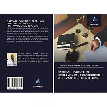 Kabengele, Tharcisse: ONTSTAAN, EVOLUTIE EN PROBLEMEN VAN CONSTITUTIONELE RECHTVAARDIGHEID IN DE DRC