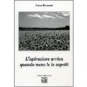 L' ispirazione arriva quando meno te lo aspetti
