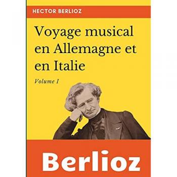Voyage musical en Allemagne et en Italie