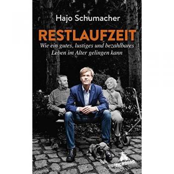 Restlaufzeit: Wie ein gutes, lustiges und bezahlbares Leben im Alter gelingen kann