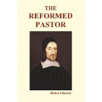 Baxter, Richard: The Reformed Pastor (Paperback)