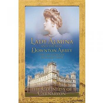 Lady Almina and the Real Downton Abbey