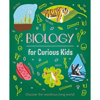 Biology for Curious Kids : Discover the Wondrous Living World!