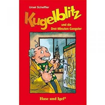 Kugelblitz und die Drei-Minuten-Gangster. Schulausgabe