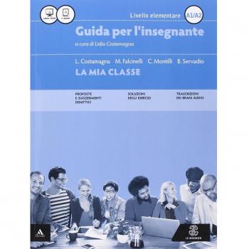 La mia classe. Corso di lingua italiana per stranieri. Livello elementare