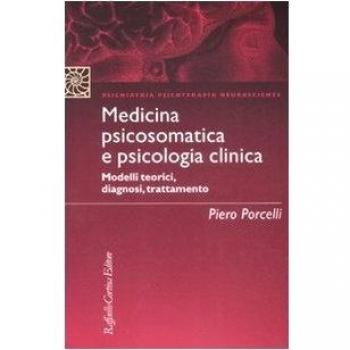 Medicina psicosomatica e psicologia clinica. Modelli teorici, diagnosi, trattamento