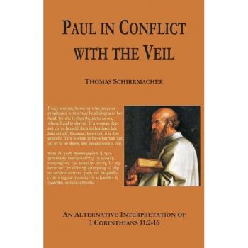 Thomas Schirrmacher Paul In Conflict With The Veil: An Alternative Interpretation Of 1corinthians 11:2-16 / (Englisch)