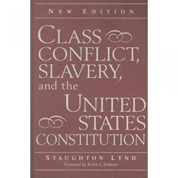 Class Conflict, Slavery, and the United States Constitution