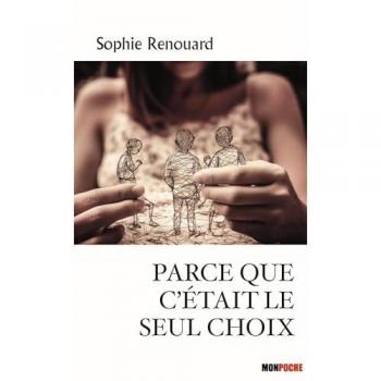 Sophie Renouard Parce Que C'Était Le Seul Choix