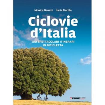 Ciclovie D'Italia. 100 Spettacolari Itinerari In Bicicletta (Percorsi)