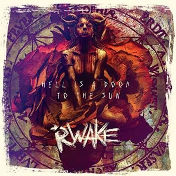 RWAKE HELL IS A DOOR TO THE SUN NEW CD