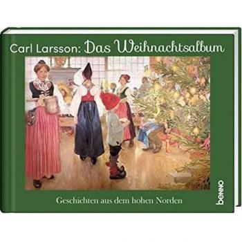 Das Carl-Larsson-Weihnachtsalbum: Geschichten aus dem hohen Norden
