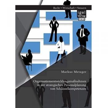 Organisationsentwicklungsmaßnahmen in der strategischen Personalplanung von Schlüsselkompetenzen