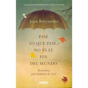 Pase lo que pase no es el fin del mundo