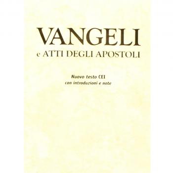 Vangeli e Atti degli Apostoli. Nuovo testo CEI con introduzioni e note