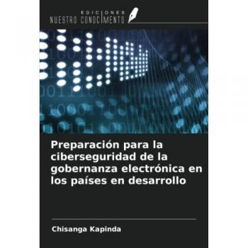 Preparación para la ciberseguridad de la gobernanza electrónica en los países en desarrollo