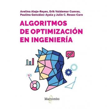 ALGORITMOS DE OPTIMIZACION EN INGENIERIA AA.VV. MARCOMBO LIBRO 2024