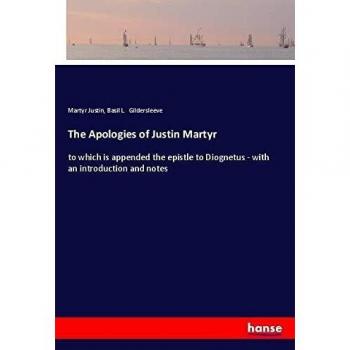 The Apologies of Justin Martyr