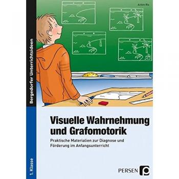 Achim Rix Visuelle Wahrnehmung Und Grafomotorik: Praktische Materialien Zur Diagnose Und Förderung Im Anfangsunterricht (1. Klasse)