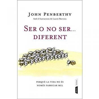 Ser o no ser... diferent: Perquè la vida no és només fabricar mel (Tapa dura).