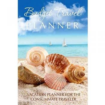 Budget Travel Planner: Vacation Planner for the Consummate Traveler