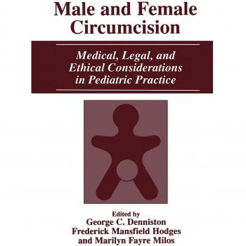 Male and Female Circumcision: Medical, Legal, and Ethical Considerations in...