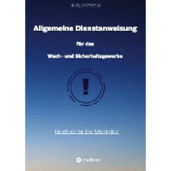 Dittrich, Axel: Allgemeine Dienstanweisung für das Wach
