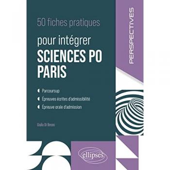50 fiches pratiques pour intégrer Sciences-Po Paris