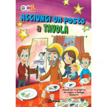 Aggiungi un posto a tavola. Sussidio per la preghiera dei ragazzi in famiglia. Avvento 2018
