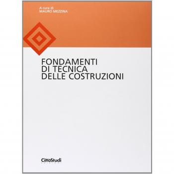Fondamenti di tecnica delle costruzioni. Ediz. illustrata